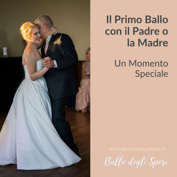 Primo Ballo con il Padre o la Madre al Matrimonio - Ballo degli Sposi®